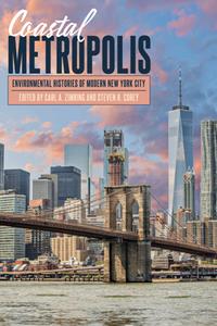 Coastal Metropolis  Environmental Histories of Modern New York City