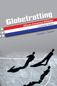 Globetrotting African American Athletes and Cold War Politics