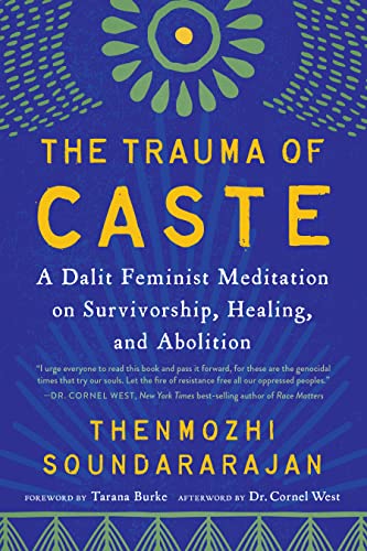 The Trauma of Caste A Dalit Feminist Meditation on Survivorship, Healing, and Abolition