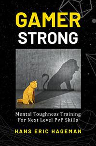 Gamer Strong Mental Toughness Training for Next Level PvP Skills