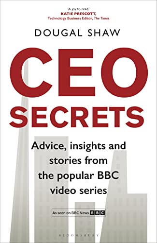 CEO Secrets Advice, insights and stories from the popular BBC video series