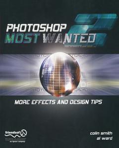 Photoshop Most Wanted 2 More Effects and Design Tips