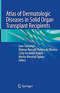 Atlas of Dermatologic Diseases in Solid Organ Transplant Recipients
