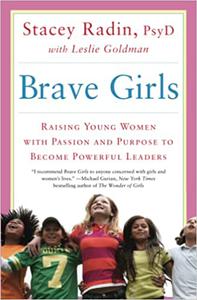 Brave Girls Raising Young Women with Passion and Purpose to Become Powerful Leaders