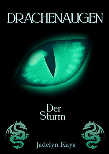 Cover: Jadelyn Kaya  -  Drachenaugen: Der Sturm (Drachenaugen - Reihe Band 6)