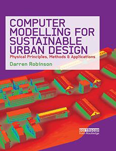 Computer Modelling for Sustainable Urban Design Physical Principles, Methods and Applications