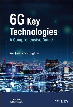 6G Key Technologies A Comprehensive Guide