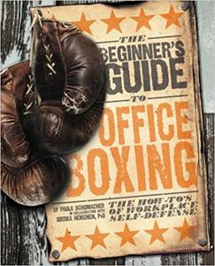 Beginner's Guide to Office Boxing The How-To's of Workplace Self-Defense