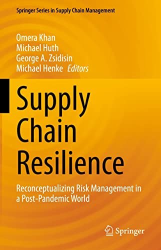 Supply Chain Resilience Reconceptualizing Risk Management in a Post-Pandemic World