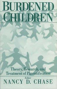 Burdened Children Theory, Research, and Treatment of Parentification