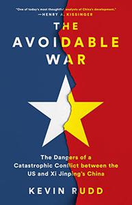 The Avoidable War The Dangers of a Catastrophic Conflict between the US and Xi Jinping’s China