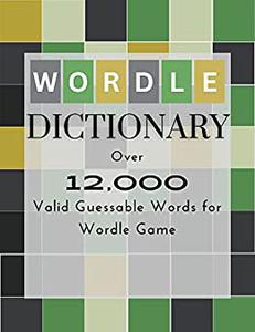 Wordle Dictionary Over 12,000 Valid Guessable Words for Wordle Game