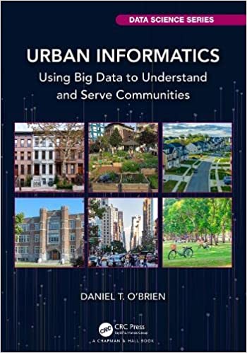 Urban Informatics Using Big Data to Understand and Serve Communities