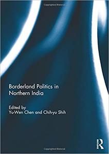 Borderland Politics in Northern India