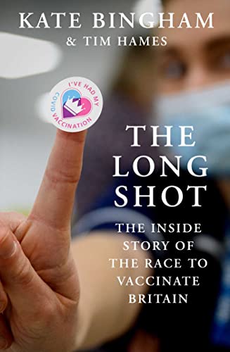 The Long Shot The Inside Story of the Race to Vaccinate Britain