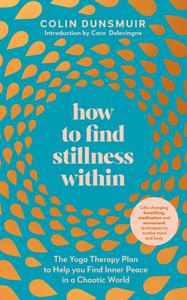 How to Find Stillness Within the Yoga Therapy Plan to Help You Find Inner Peace in a Chaotic World