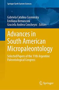 Advances in South American Micropaleontology Selected Papers of the 11th Argentine Paleontological Congress