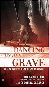 Dancing on Her Grave The Murder of a Las Vegas Showgirl