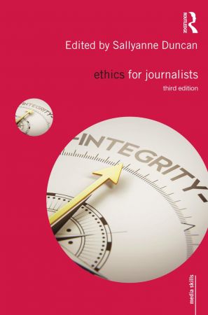 Ethics for Journalists (Media Skills), 3rd Edition