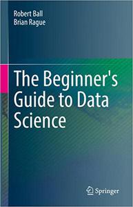 The Beginner’s Guide to Data Science