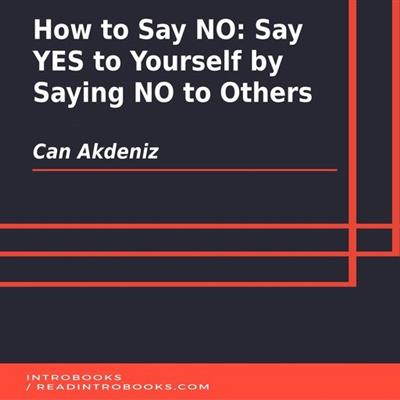 How to Say NO Say YES to Yourself by Saying NO to Others