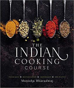 The Indian Cooking Course Techniques - Masterclasses - Ingredients - 300 Recipes