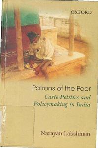 Patrons of the Poor Caste Politics and Policymaking in India