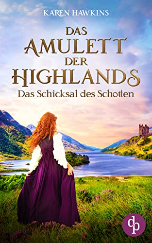 Karen Hawkins  -  Das Amulett der Highlands: Das Schisal des Schotten (Das Amulett der Highlands - Reihe 3)