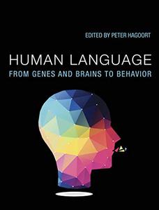 Human Language From Genes and Brains to Behavior 