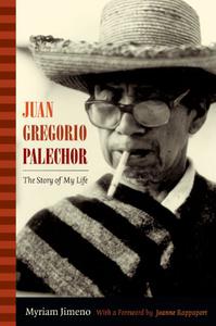 Juan Gregorio Palechor The Story of My Life