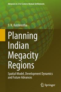 Planning Indian Megacity Regions Spatial Model, Development Dynamics and Future Advances