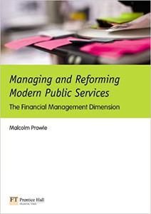 Managing and Reforming Modern Public Services The Financial Management Dimension