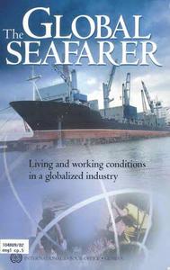 The Global Seafarer Living and Working Conditions in a Globalized Industry