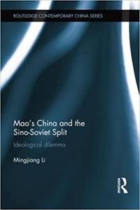 Mao's China and the Sino-Soviet Split Ideological Dilemma