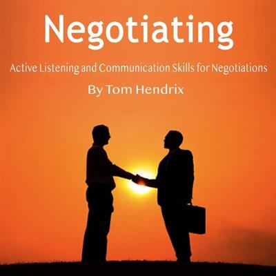 Negotiating Active Listening and Communication Skills for Negotiations