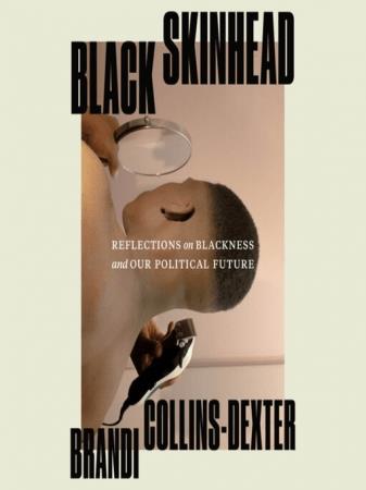 Black Skinhead Reflections on Blackness and Our Political Future (Audiobook)
