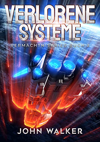 John Walker  -  Verlorene Systeme: Verm&auml;chtniskrieg Buch 2