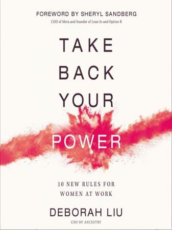 Take Back Your Power 10 New Rules for Women at Work