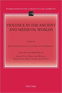 Violence in the Ancient and Medieval Worlds