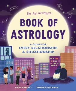 The Just Girl Project Book of Astrology A Guide for Every Relationship and Situationship