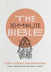 The 30-Minute Bible God's Story for Everyone