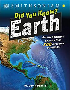 Did You Know Earth Amazing Answers to More than 200 Awesome Questions! (Why Series)