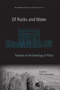 Of Rocks and Water  Towards an Archaeology of Place