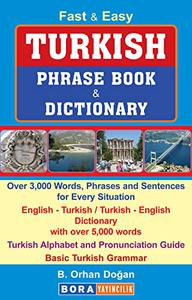 Fast & Easy TURKISH PHRASE BOOK & DICTIONARY Over 3,000 Words, Phrases and Sentences for Every Situation (Full Color)
