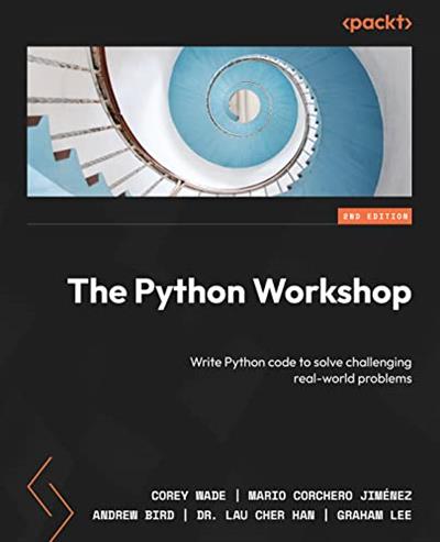 The Python Workshop Write Python code to solve challenging real-world problems, 2nd Edition (True EPUB)
