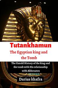 Tutankhamun, The Egyptian king and the tomb