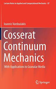 Cosserat Continuum Mechanics With Applications to Granular Media 