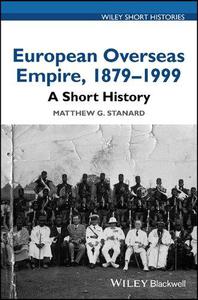 European Overseas Empire, 1879 – 1999 A Short History