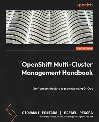 OpenShift Multi-Cluster Management Handbook Go from architecture to pipelines using GitOps