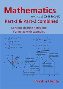 Mathematics for class 12 (CBSE & CUET) Combined Parts Concept-clearing notes and formulae with examples